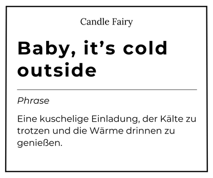 Candle Fairy - Handgefertigte Duftkerze - Baby, it s cold outside